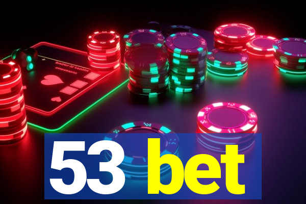 53 bet