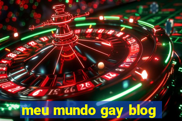 meu mundo gay blog