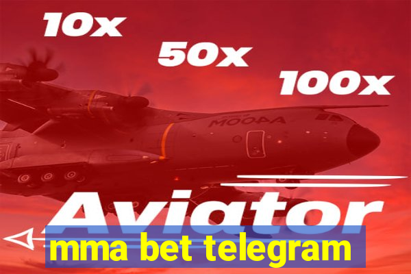 mma bet telegram