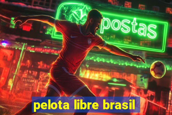 pelota libre brasil