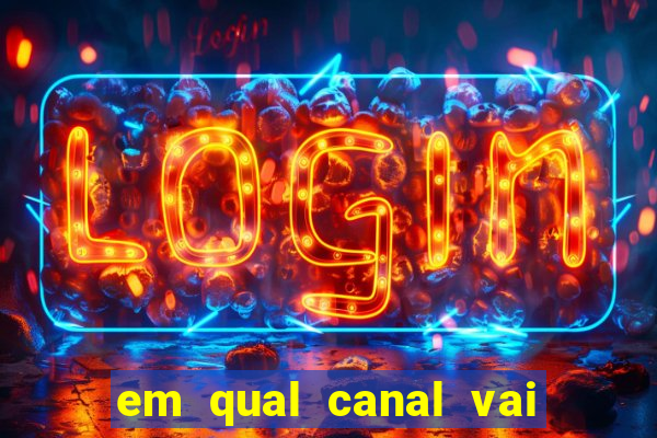 em qual canal vai passar o jogo do inter hoje