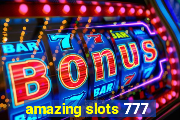 amazing slots 777