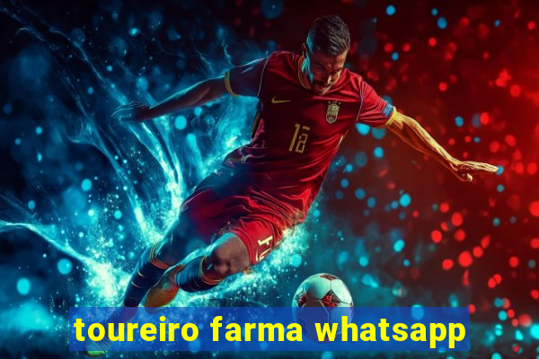 toureiro farma whatsapp