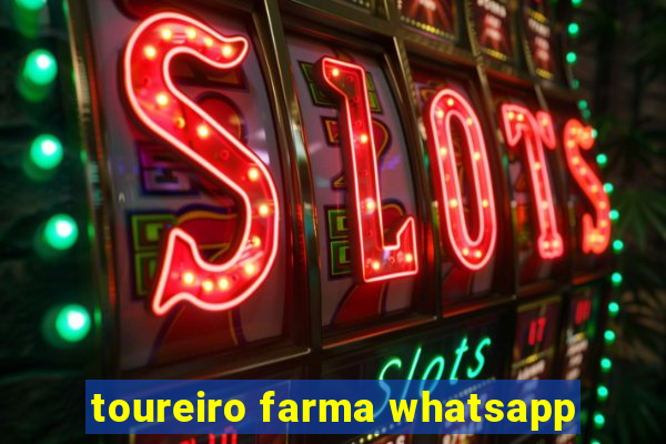 toureiro farma whatsapp