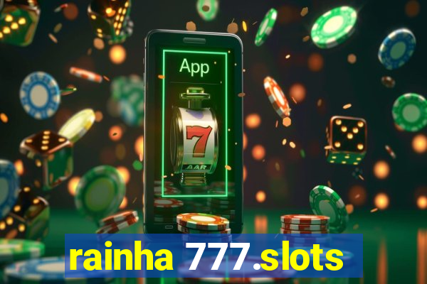 rainha 777.slots