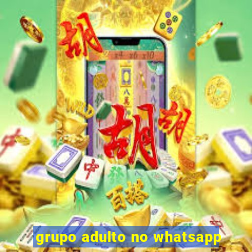 grupo adulto no whatsapp