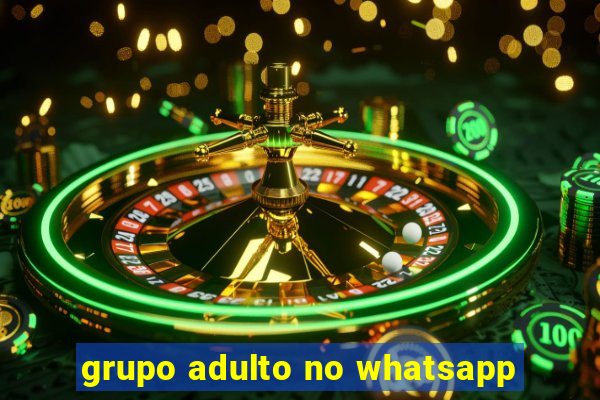 grupo adulto no whatsapp