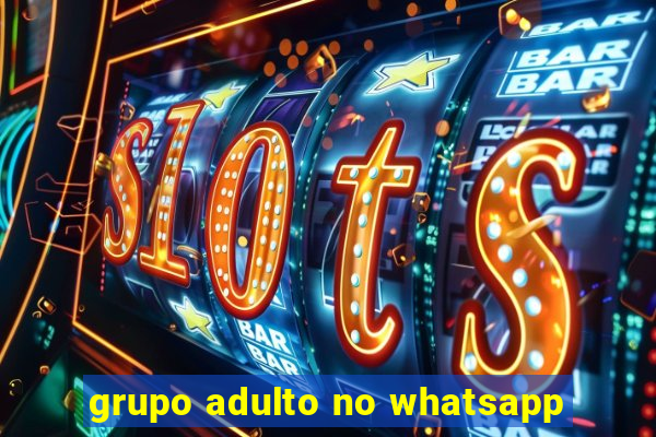 grupo adulto no whatsapp