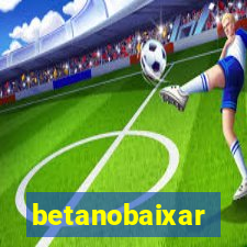 betanobaixar