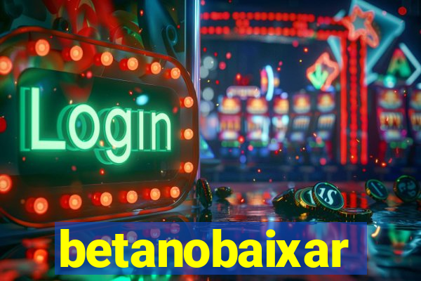 betanobaixar