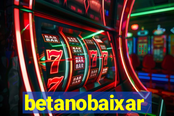 betanobaixar