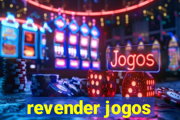 revender jogos