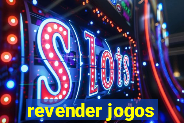 revender jogos