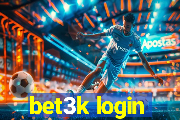bet3k login