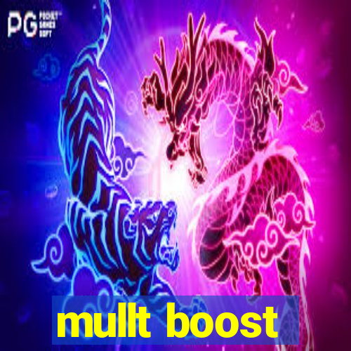 mullt boost