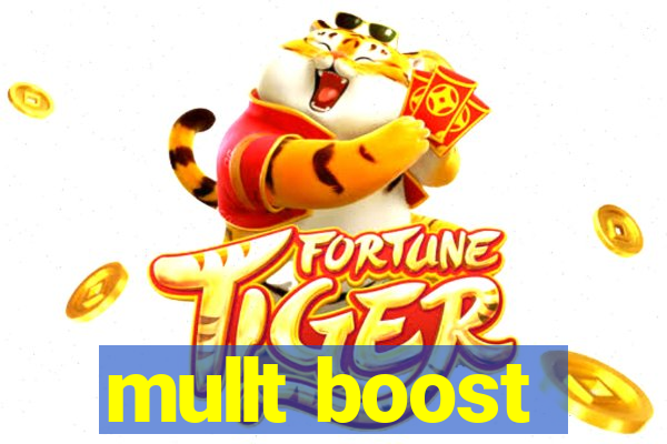 mullt boost