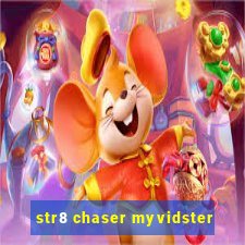 str8 chaser myvidster