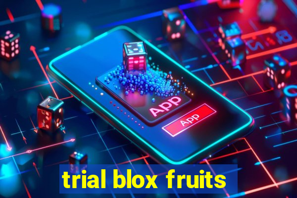 trial blox fruits