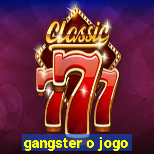 gangster o jogo