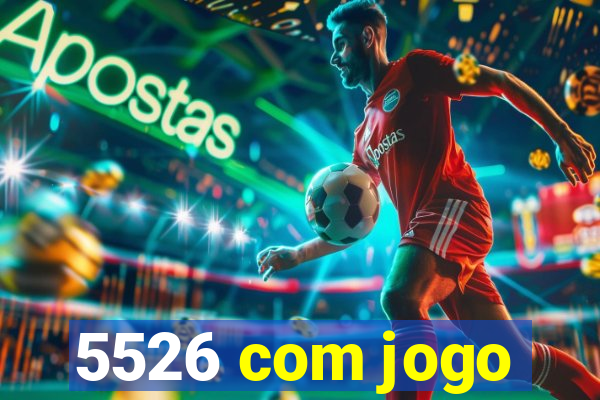 5526 com jogo