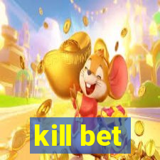 kill bet