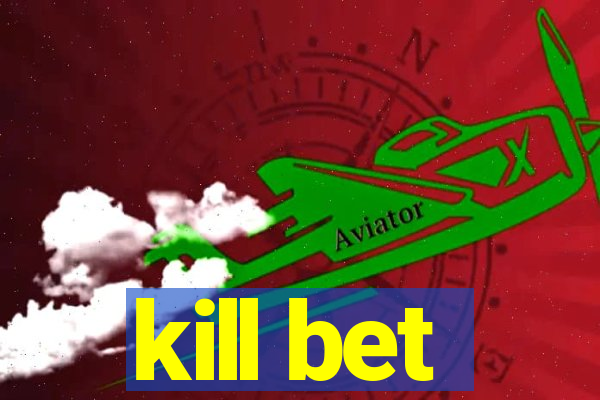 kill bet