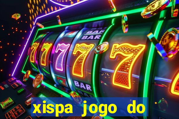 xispa jogo do bicho tabela