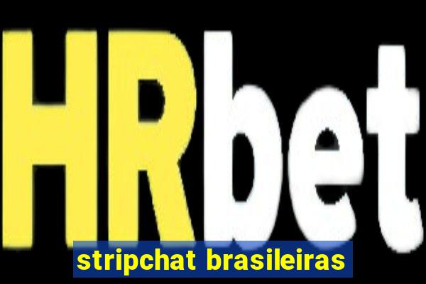 stripchat brasileiras