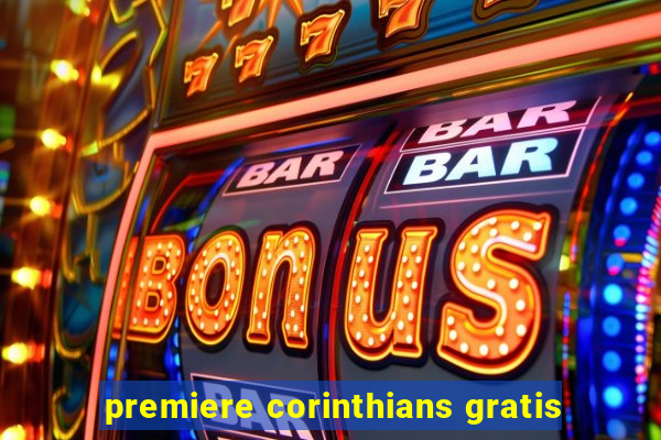 premiere corinthians gratis