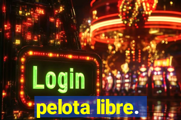 pelota libre.