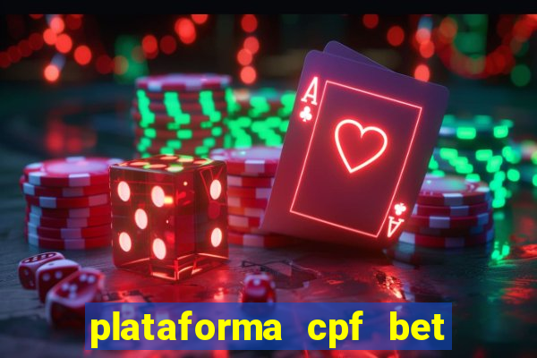 plataforma cpf bet é confiável