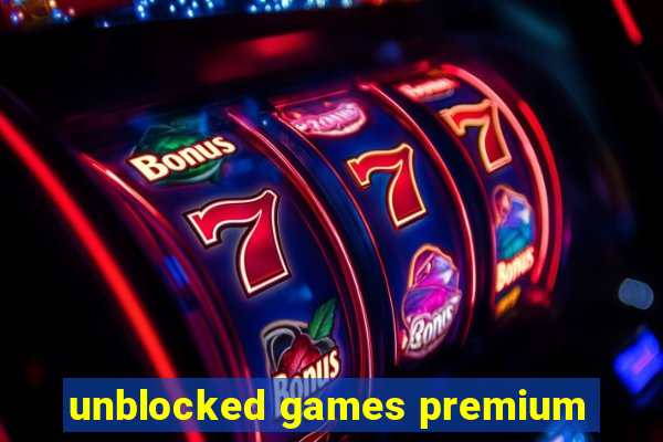unblocked games premium