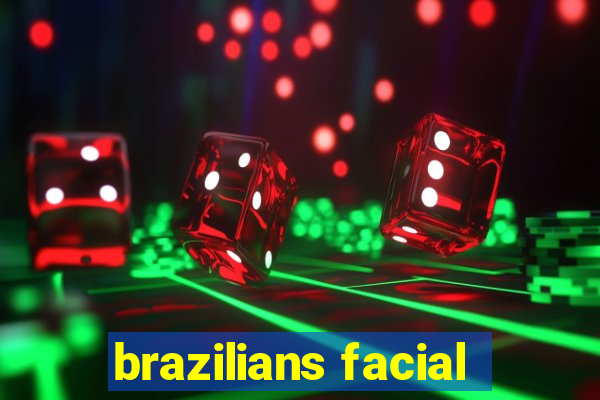 brazilians facial