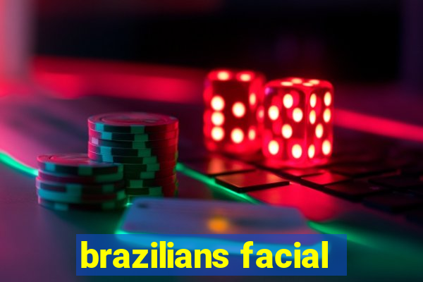 brazilians facial