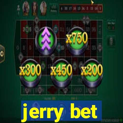 jerry bet