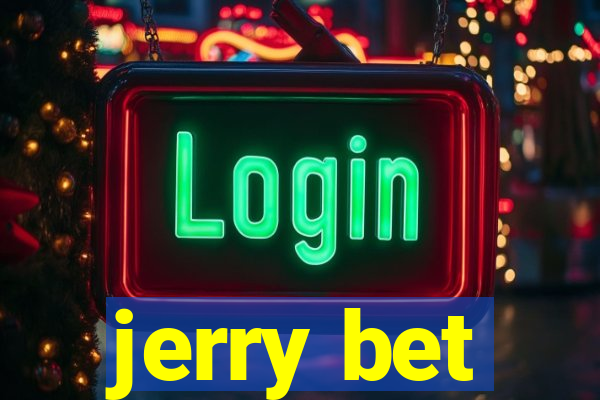 jerry bet