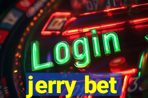 jerry bet