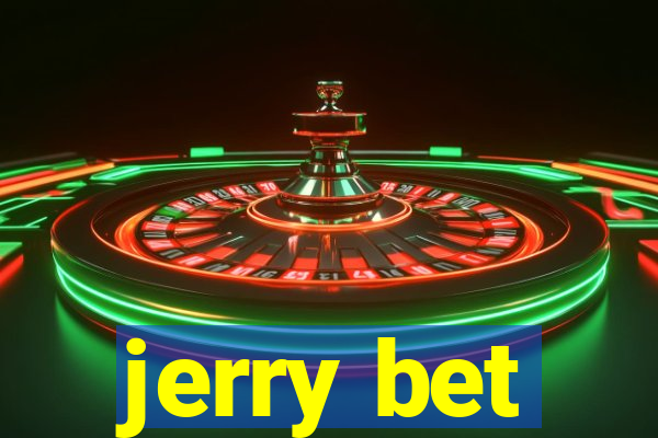 jerry bet