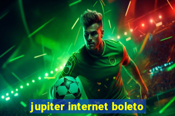 jupiter internet boleto