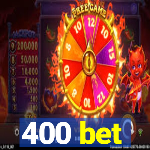 400 bet
