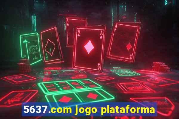 5637.com jogo plataforma