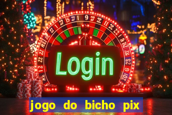 jogo do bicho pix da sorte