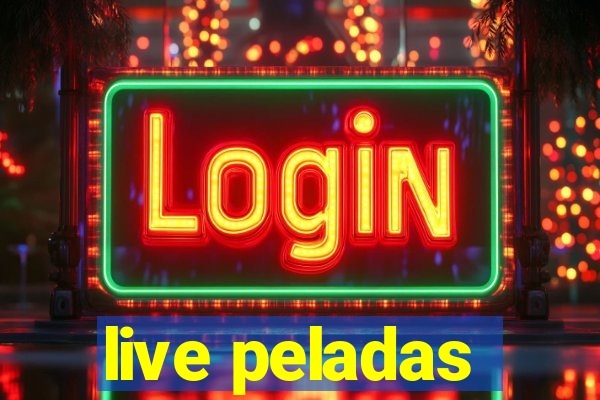 live peladas