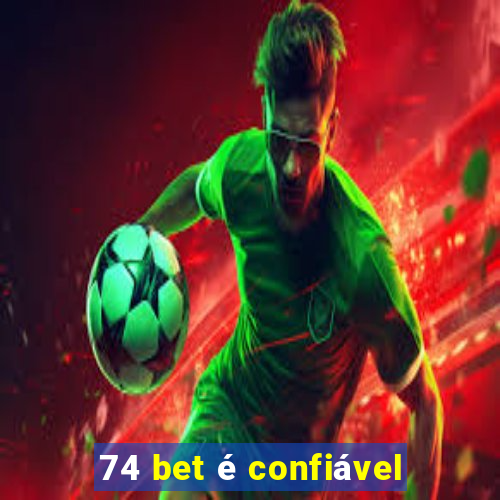 74 bet é confiável
