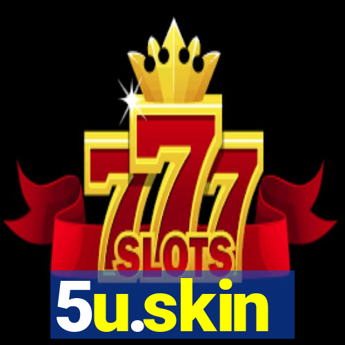 5u.skin