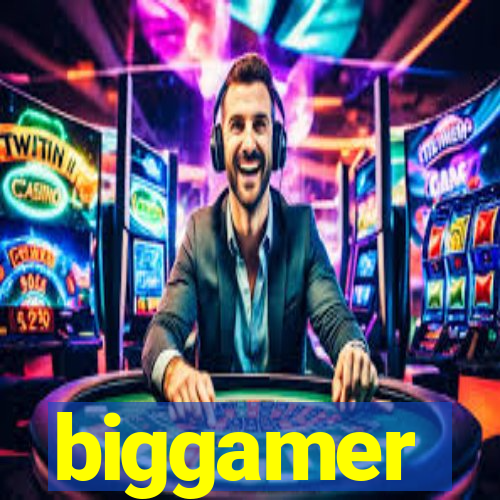 biggamer