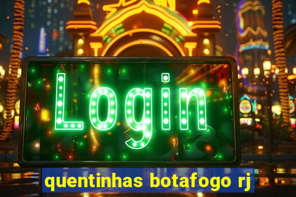 quentinhas botafogo rj