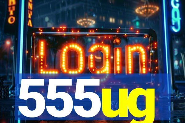555ug