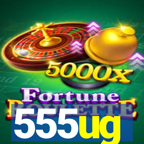 555ug