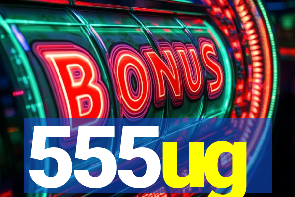 555ug